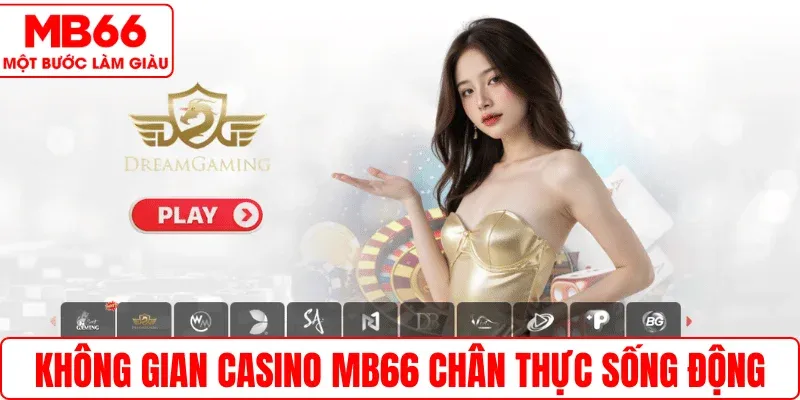 Không gian Casino MB66 chân thực sống động