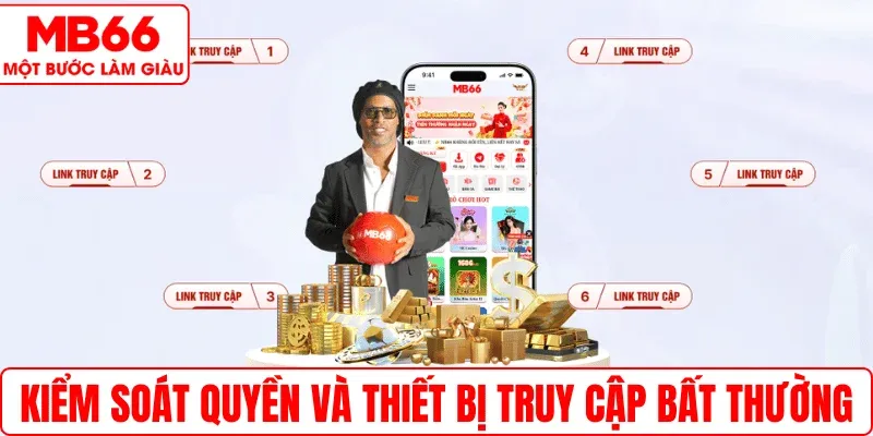 Kiểm soát quyền và thiết bị truy cập bất thường