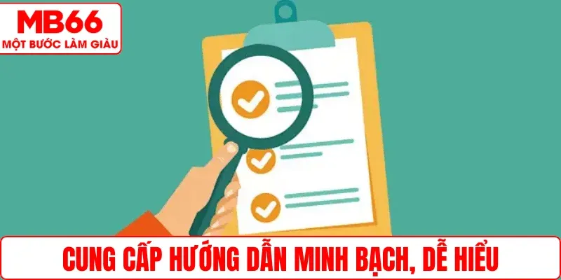 Cung cấp hướng dẫn minh bạch, dễ hiểu