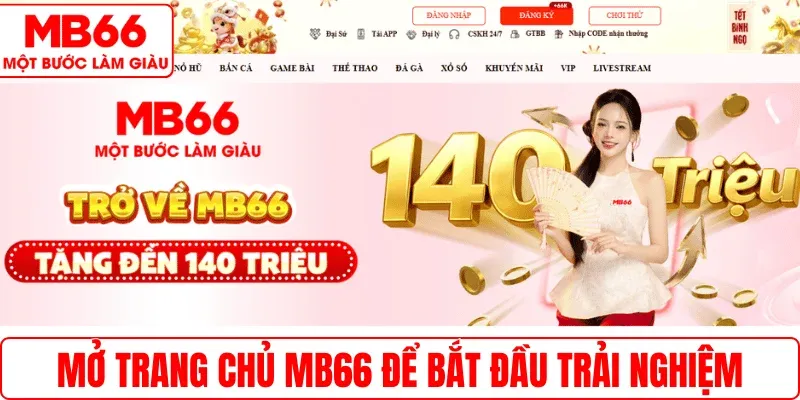 Mở trang chủ MB66 để bắt đầu trải nghiệm