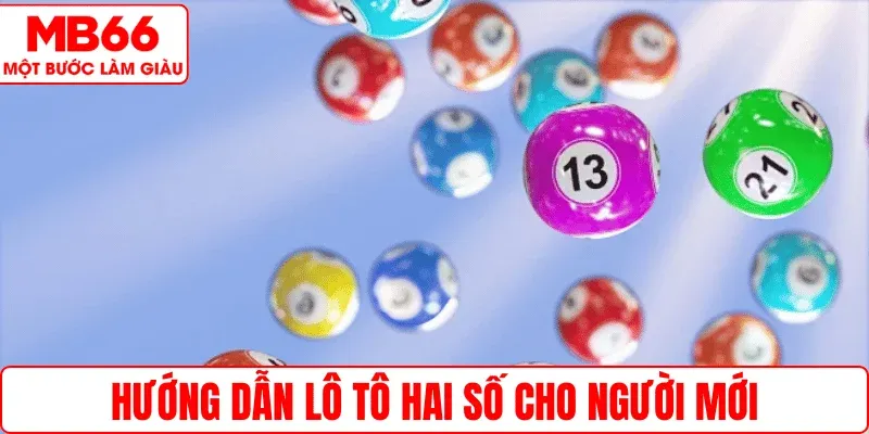 Hướng dẫn lô tô hai số cho người mới