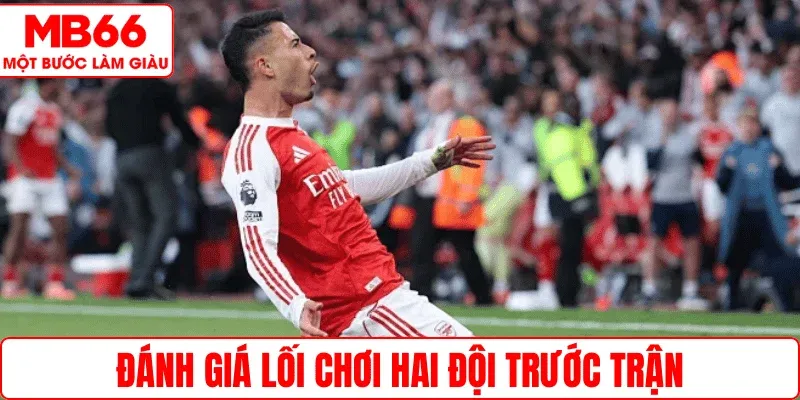 Đánh giá lối chơi hai đội trước trận