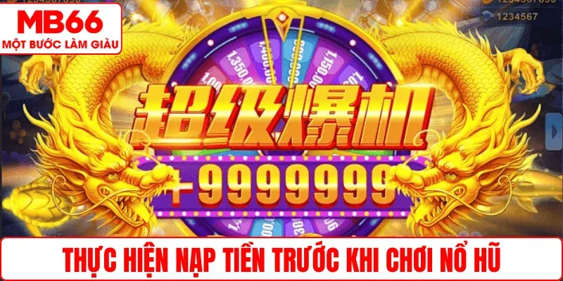Thực hiện nạp tiền trước khi chơi Nổ hũ