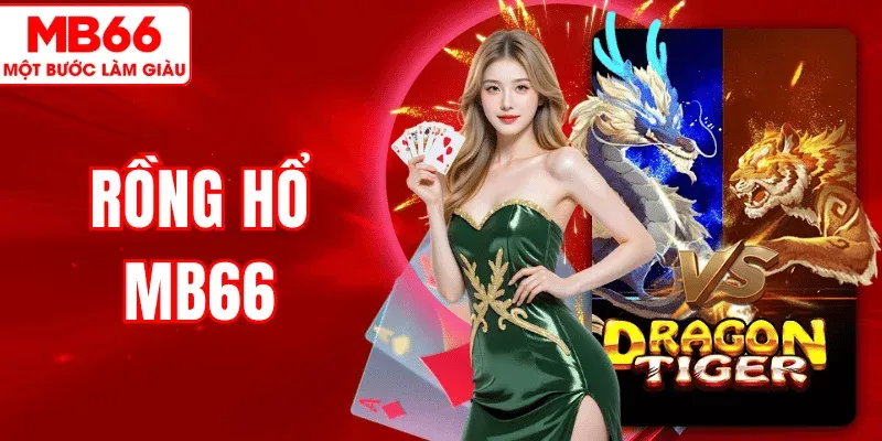 Rồng Hổ MB66 – Cách Đặt Cược Và Phân Tích Kết Quả