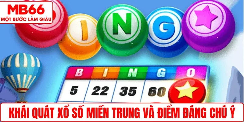 Khái quát xổ số miền Trung và điểm đáng chú ý